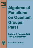 Algebras of Functions on Quantum Groups - Korogodski, Leonid I, and Leonid I Korogodski