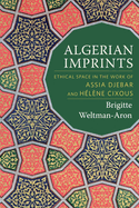Algerian Imprints: Ethical Space in the Work of Assia Djebar and Hlne Cixous