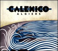 Algiers - Calexico