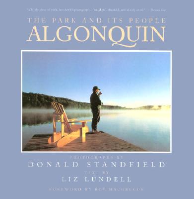 Algonquin - Standfield, Donald (Photographer), and Lundell, Liz, and MacGregor, Roy (Introduction by)