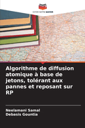 Algorithme de diffusion atomique ? base de jetons, tol?rant aux pannes et reposant sur RP