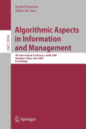 Algorithmic Aspects in Information and Management - Fleischer, Rudolf (Editor), and Xu, Jinhui (Editor)