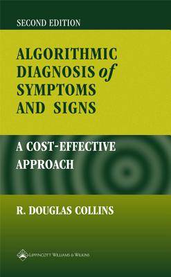 Algorithmic Diagnosis of Symptoms and Signs: A Cost-Effective Approach - Collins, R Douglas