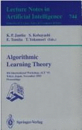 Algorithmic Learning Theory: 4th International Workshop, Alt '93, Tokyo, Japan, November 8-10, 1993. Proceedings