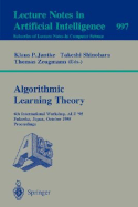 Algorithmic Learning Theory: 4th International Workshop, Alt '93, Tokyo, Japan, November 8-10, 1993. Proceedings - Jantke, Klaus P (Editor), and Kobayashi, Shigenobu (Editor), and Tomita, Etsuji (Editor)