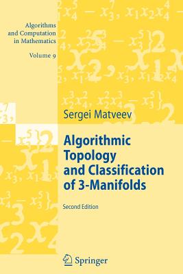 Algorithmic Topology and Classification of 3-Manifolds - Matveev, Sergei