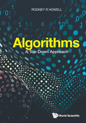 Algorithms: A Top-down Approach - Howell, Rodney R