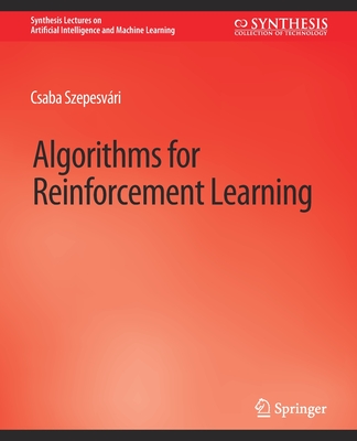 Algorithms for Reinforcement Learning - Szepesvri, Csaba