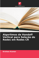 Algoritmos de Handoff Vertical para Seleo de Redes em Redes CR