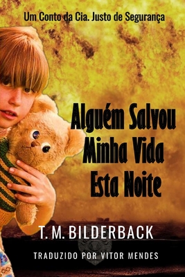 Algu?m Salvou Minha Vida Esta Noite - Um Conto da Cia. Justo de Seguran?a - Mendes, Vitor (Translated by), and Bilderback, T M