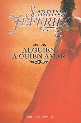 Alguien a Quien Amar - Jeffries, Sabrina, and Rabascall, Iolanda (Translated by)