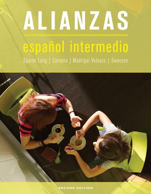 Alianzas: Espanol Intermedio - Spaine Long, Sheri, and Carreira, Maria, and Madrigal Velasco, Sylvia