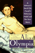 Alias Olympia: A Woman's Search for Manet's Model and Her Own Desire
