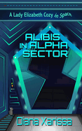 Alibis in Alpha Sector