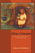 Alibis of Empire: Henry Maine and the Ends of Liberal Imperialism