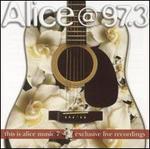 Alice @ 97.3: This Is Alice Music, Vol. 7