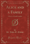 Alice and a Family: A Story of South London (Classic Reprint)