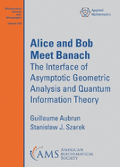 Alice and Bob Meet Banach: The Interface of Asymptotic Geometric Analysis and Quantum Information Theory
