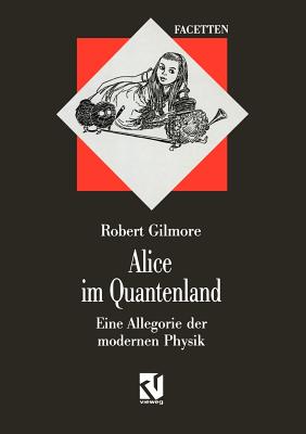 Alice Im Quantenland - Gilmore, Robert, Professor, and Sengerling, Rainer (Translated by)