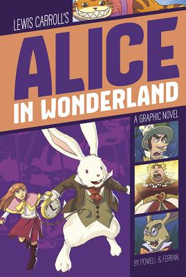 Alice in Wonderland: A Graphic Novel - Carroll, Lewis, and Powell, Martin (Retold by)