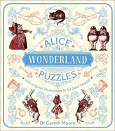 Alice in Wonderland Puzzles: Over 130 Puzzles with Original Illustrations by Sir John Tenniel