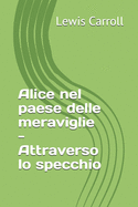 Alice nel paese delle meraviglie - Attraverso lo specchio
