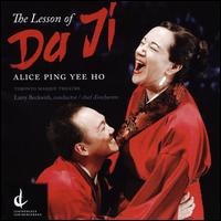 Alice Ping Yee Ho: The Lesson of Da Ji - Alexander Dobson (vocals); Benjamin Covey (vocals); Charlotte Corwin (vocals); Derek Kwan (vocals); Marion Newman (vocals);...