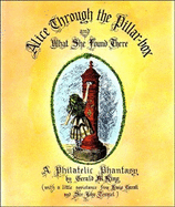 Alice Through the Pillar Box - King, Gerald, and Carroll, Lewis