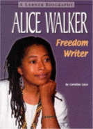 Alice Walker: Freedom Writer - Lazo, Caroline Evensen