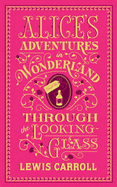 Alice's Adventures in Wonderland and Through the Looking Glass (Barnes & Noble Collectible Classics: Children's Edition)