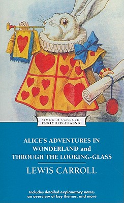 Alice's Adventures in Wonderland and Through the Looking-Glass - Carroll, Lewis