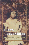 Alice's Adventures: Lewis Carroll in Popular Culture