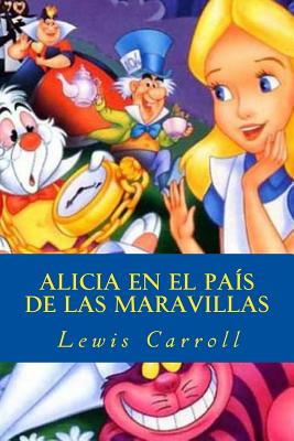 Alicia en el pas de las maravillas - Carroll, Lewis