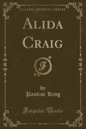 Alida Craig (Classic Reprint)