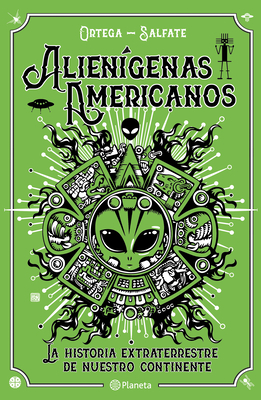 Aliengenas Americanos - Salfate, Juan, and Ortega, Francisco