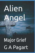 Alien Angel: Major Grief