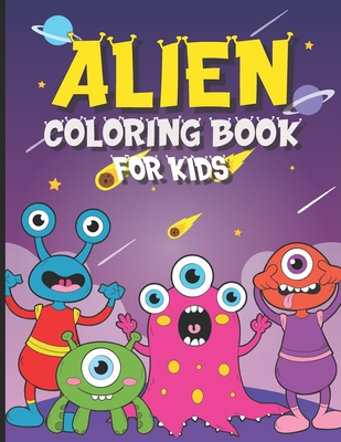 Alien Coloring Book for Kids: 30 Coloring Pages for Boys and Girls Ages 4-8 - Larson, Laura