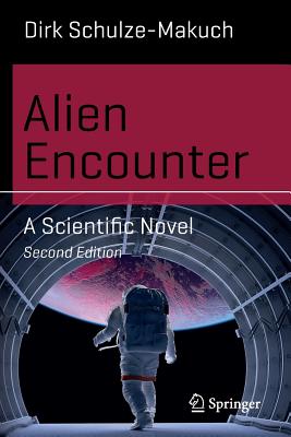 Alien Encounter: A Scientific Novel - Schulze-Makuch, Dirk