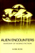 Alien Encounters: Anatomy of Science Fiction