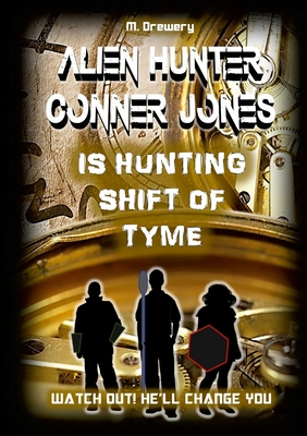 Alien Hunter Conner Jones - Shift of Tyme - Drewery, M