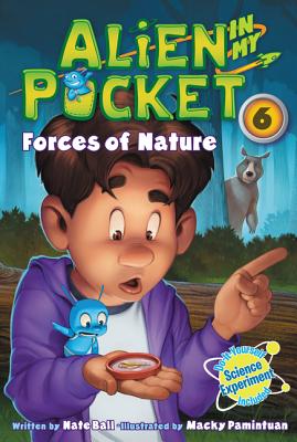 Alien in My Pocket #6: Forces of Nature - Ball, Nate