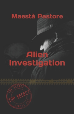Alien Investigation - Pastore, Maest