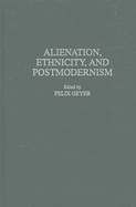 Alienation, Ethnicity, and Postmodernism