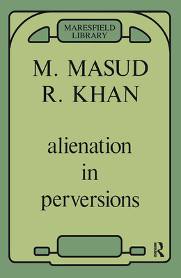 Alienation in Perversions - Khan, Masud