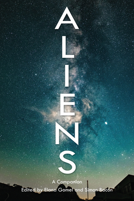 Aliens: A Companion - Bacon, Simon, and Gomel, Elana