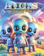 Aliens Aventure: Aliens Coloring Book: Embark on an Intergalactic Adventure!