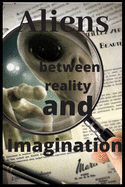 aliens between reality and imagination: Why our imagination for alien life is so impoverished