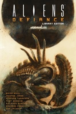 Aliens: Defiance Library Edition - Wood, Brian