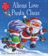 Aliens Love Panta Claus - Freedman, Claire