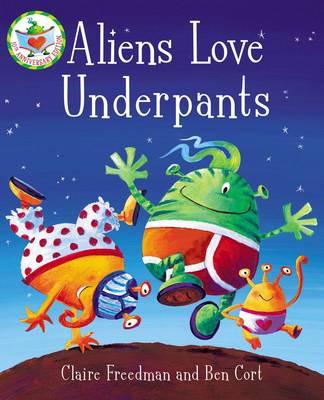 Aliens Love Underpants! - Freedman, Claire